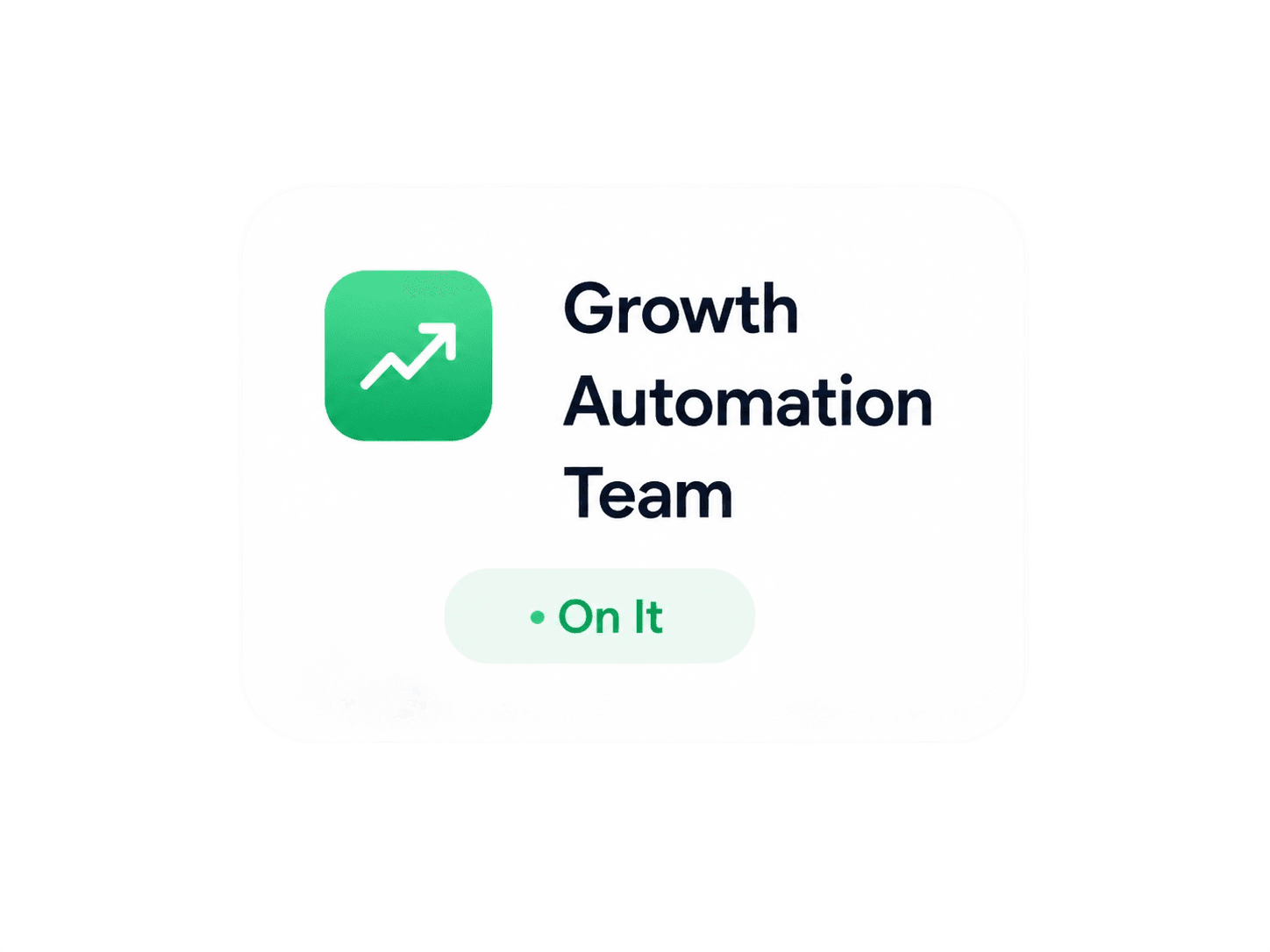 Growth Automation Team, On It